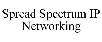 SPREAD SPECTRUM IP NETWORKING