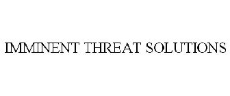 IMMINENT THREAT SOLUTIONS