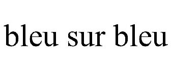 BLEU SUR BLEU