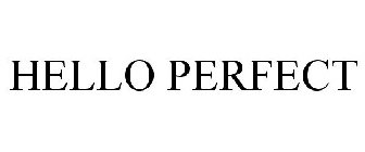 HELLO PERFECT