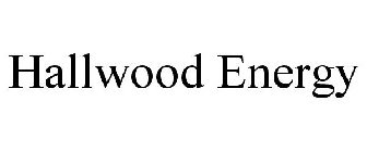 HALLWOOD ENERGY