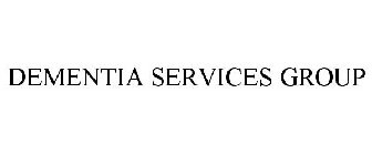 DEMENTIA SERVICES GROUP