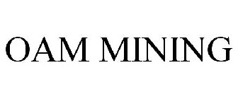 OAM MINING