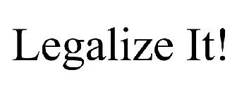 LEGALIZE IT!