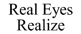 REAL EYES REALIZE