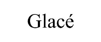 GLACÉ