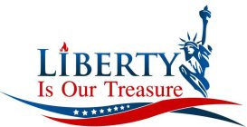 LIBERTY IS OUR TREASURE