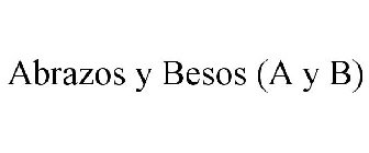 ABRAZOS Y BESOS (A Y B)