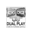 DUAL PLAY MODE FOR MULTIPLAYER GAMING