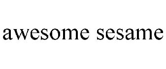 AWESOME SESAME