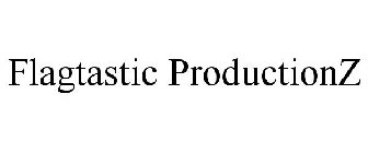 FLAGTASTIC PRODUCTIONZ