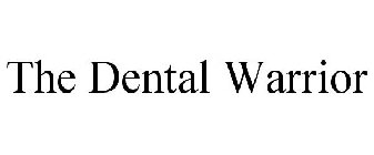 THE DENTAL WARRIOR