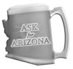 ASK FOR ARIZONA