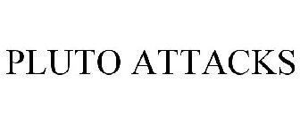 PLUTO ATTACKS