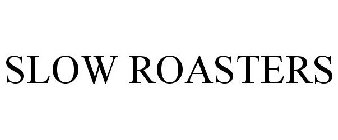 SLOW ROASTERS