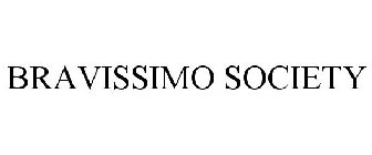 BRAVISSIMO SOCIETY