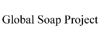 GLOBAL SOAP PROJECT