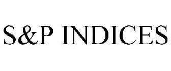 S&P INDICES