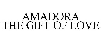 AMADORA THE GIFT OF LOVE