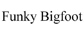 FUNKY BIGFOOT