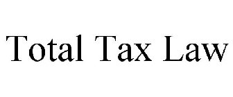 TOTAL TAX LAW