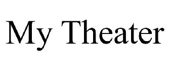 MY THEATER