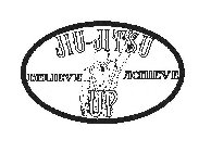 JIU-JITSU UP BELIEVE ACHIEVE