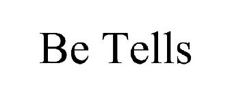 BE TELLS