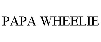 PAPA WHEELIE