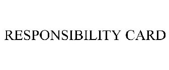 RESPONSIBILITY CARD