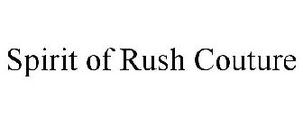 SPIRIT OF RUSH COUTURE