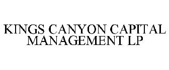 KINGS CANYON CAPITAL MANAGEMENT LP