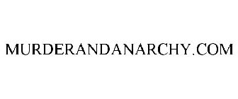 MURDERANDANARCHY.COM