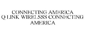 CONNECTING AMERICA Q LINK WIRELSSS CONNECTING AMERICA