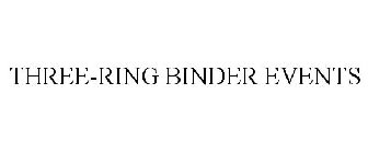 THREE-RING BINDER EVENTS