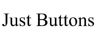 JUST BUTTONS