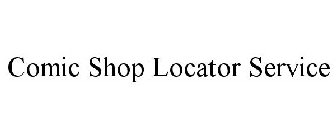 COMIC SHOP LOCATOR SERVICE