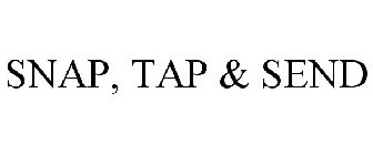 SNAP, TAP & SEND