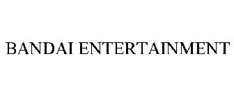 BANDAI ENTERTAINMENT