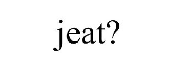 JEAT?