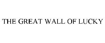 THE GREAT WALL OF LUCKY