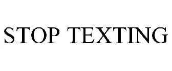 STOP TEXTING