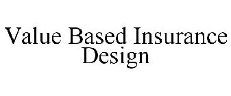 VALUE BASED INSURANCE DESIGN