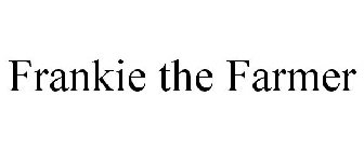 FRANKIE THE FARMER