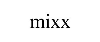 MIXX