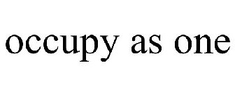 OCCUPY AS ONE
