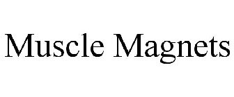 MUSCLE MAGNETS