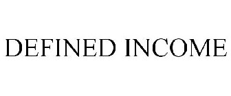 DEFINED INCOME