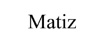 MATIZ