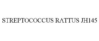 STREPTOCOCCUS RATTUS JH145